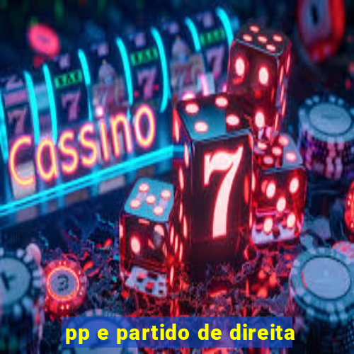 pp e partido de direita